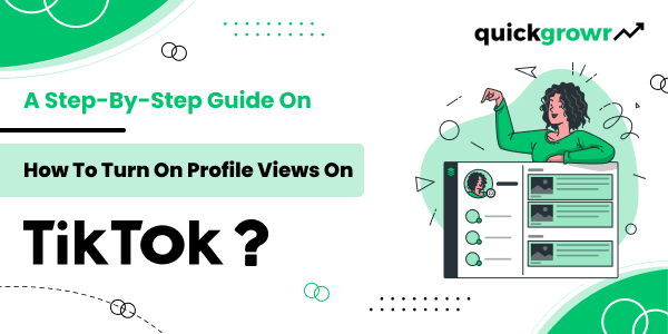 A Step-By-Step Guide On How To Turn On Profile Views On Tiktok