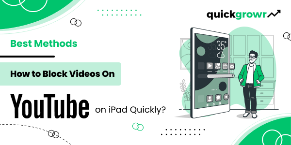 Best Methods - How to Block Videos On YouTube on iPad Quickly?
